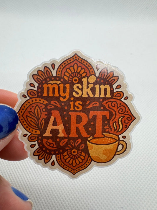 My skin is art - body positivity sticker - Spotted Chai