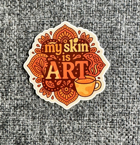 My skin is art - body positivity sticker - Spotted Chai