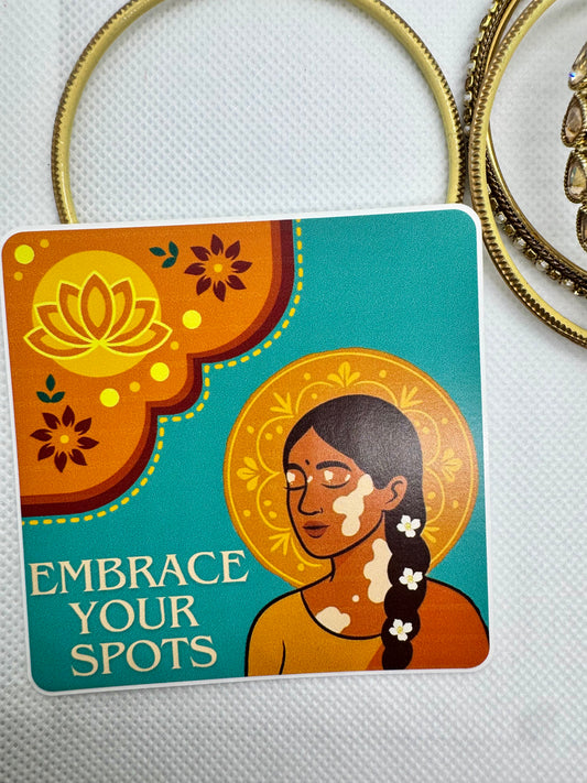 Embrace your spots- vinyl sticker